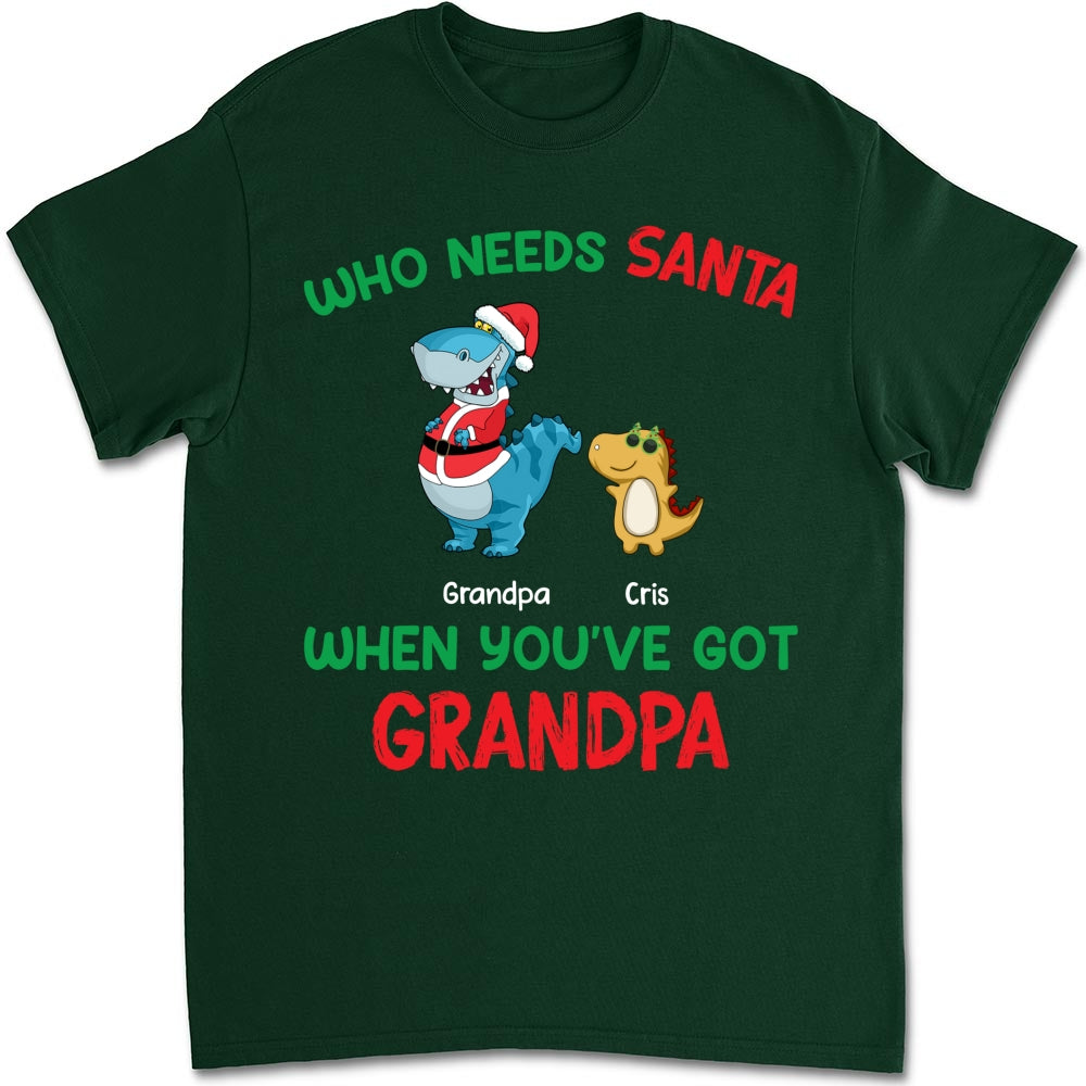 Custom Christmas & Birthday Gift for Grandpa • Who Needs Santa We Have Grandpa - Personalized Shirt