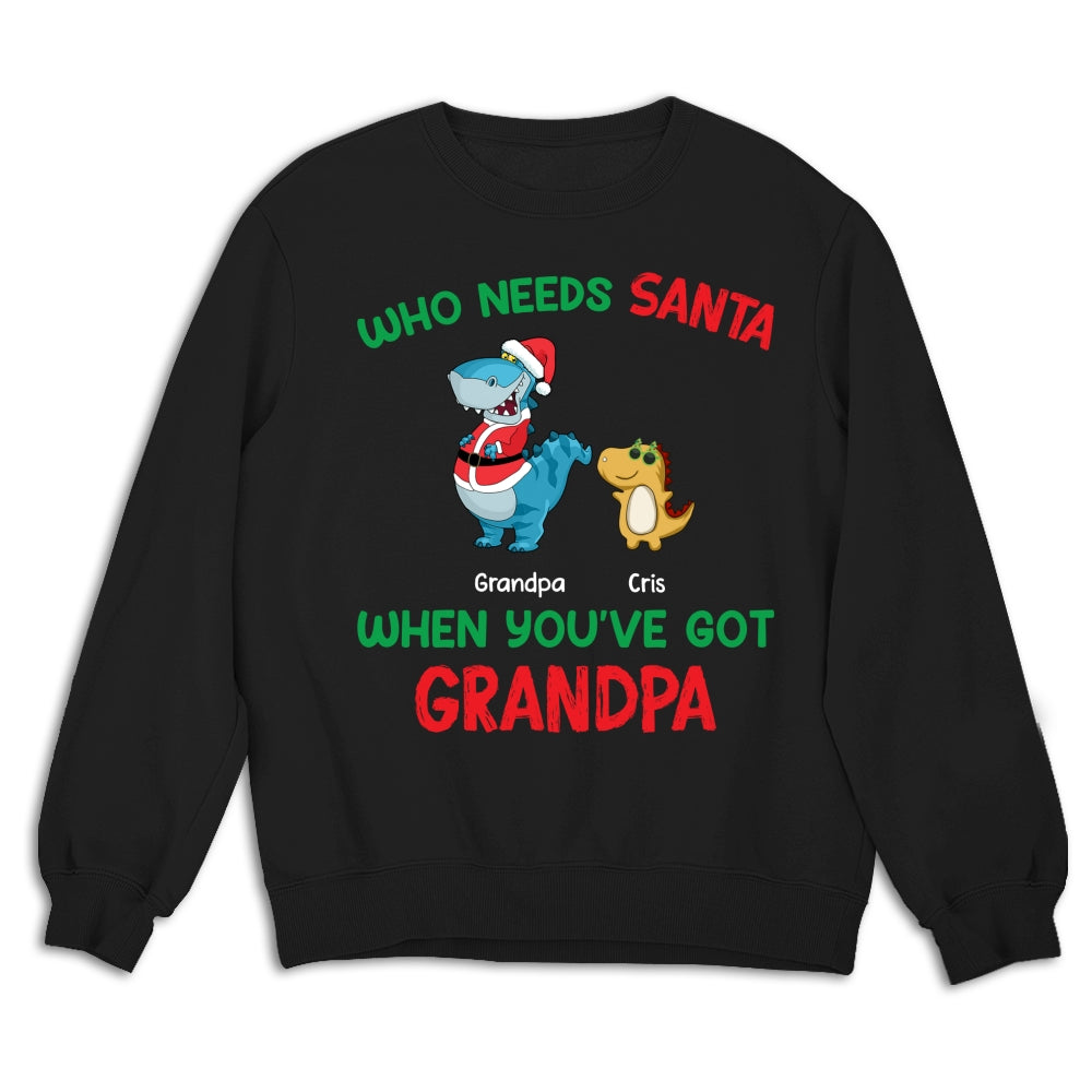 Custom Christmas & Birthday Gift for Grandpa • Who Needs Santa We Have Grandpa - Personalized Shirt