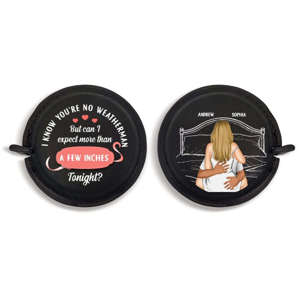 Couple Expect More Than A Few Inches Tonight - Personalized Leather Tape Measure