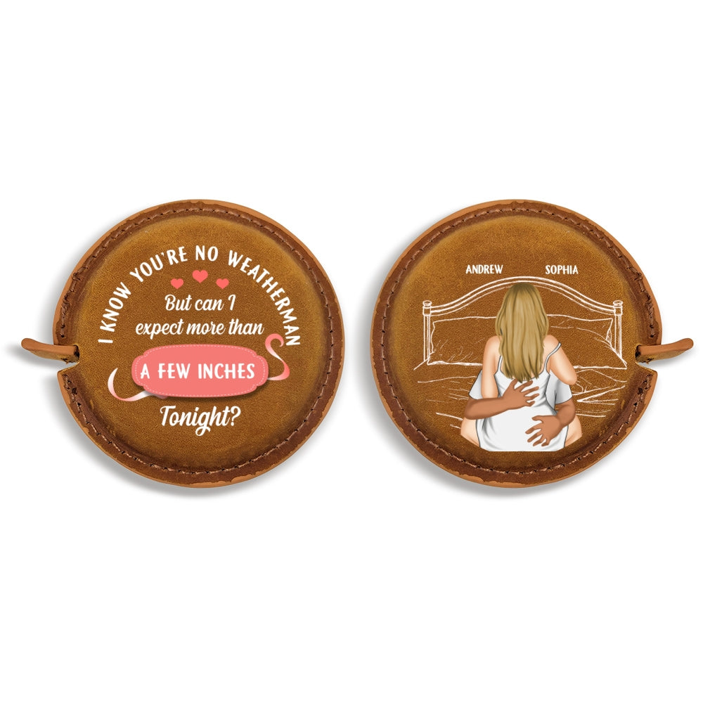 Couple Expect More Than A Few Inches Tonight - Personalized Leather Tape Measure
