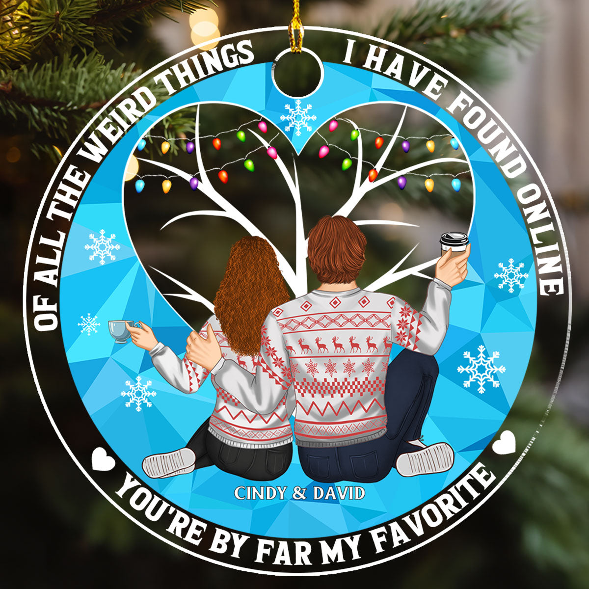Custom Couple Christmas Ornament, Anniversary Gift •  Of All The Weird Things - Personalized Acrylic Ornament