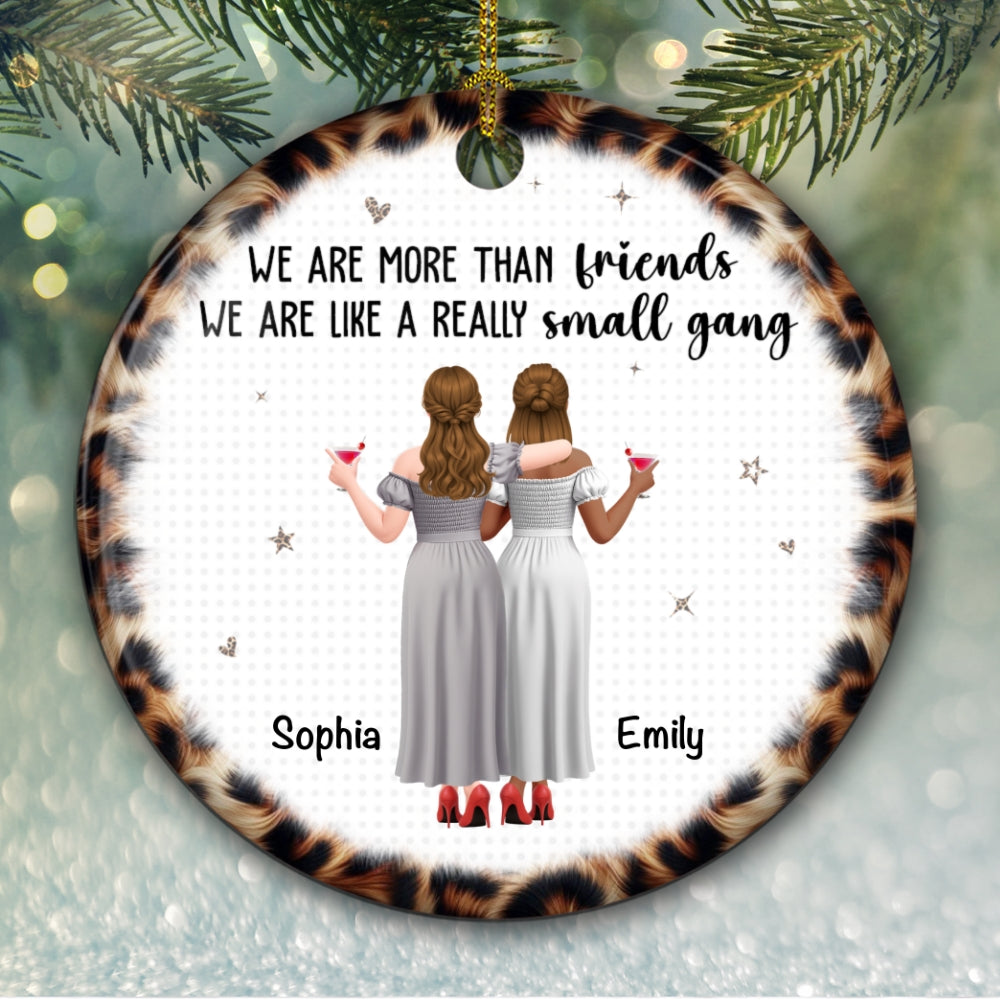 Custom Friendship Christmas Ornament, Best Friend Gift •  We Are More Than Friends - Personalized Ceramic Ornament