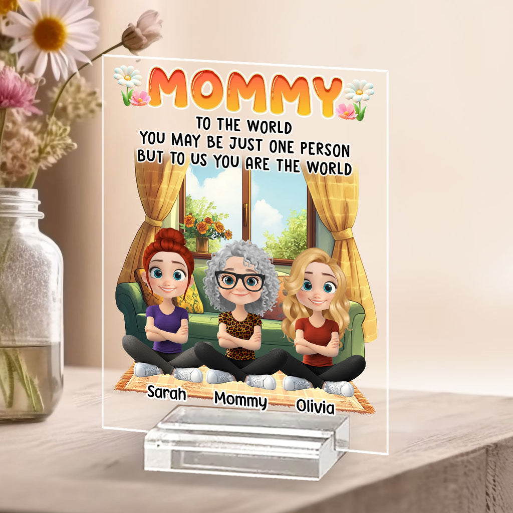 Custom Mother's Day Decor, Gift for Mom & Grandma • You Are The World - Personalized Acrylic Plaque With Base