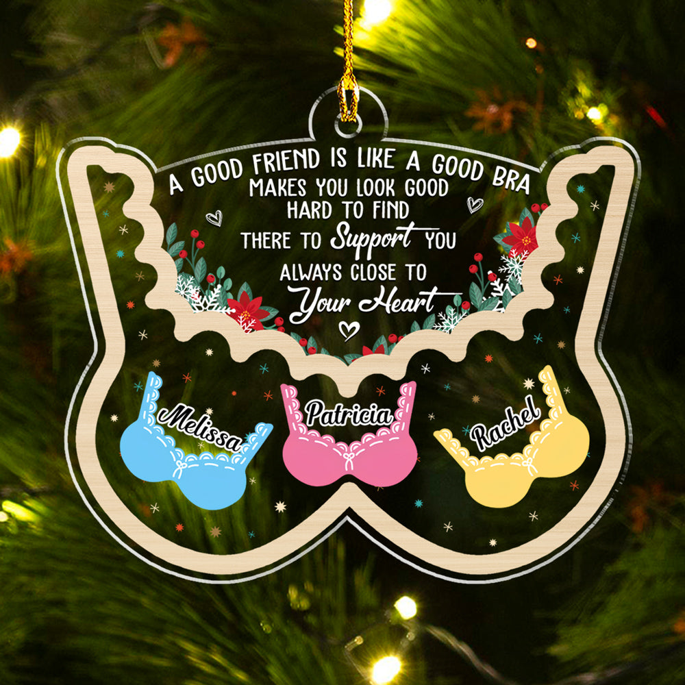 Custom Friendship Christmas Ornament, Best Friend Gift •  Friend Is Like A Good Bra - Personalized Acrylic Ornament