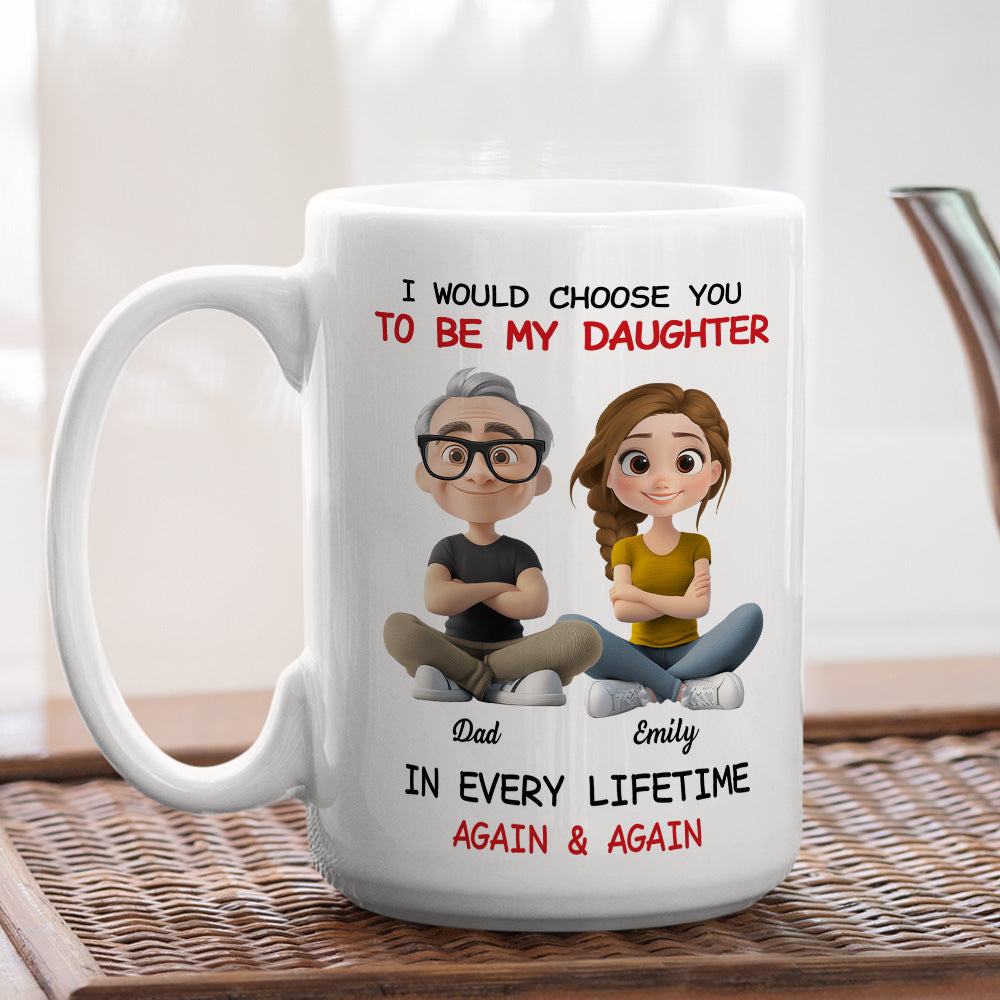 Custom Christmas & Birthday Gift for Daughter • Always Choose You - Personalized Coffee Mug
