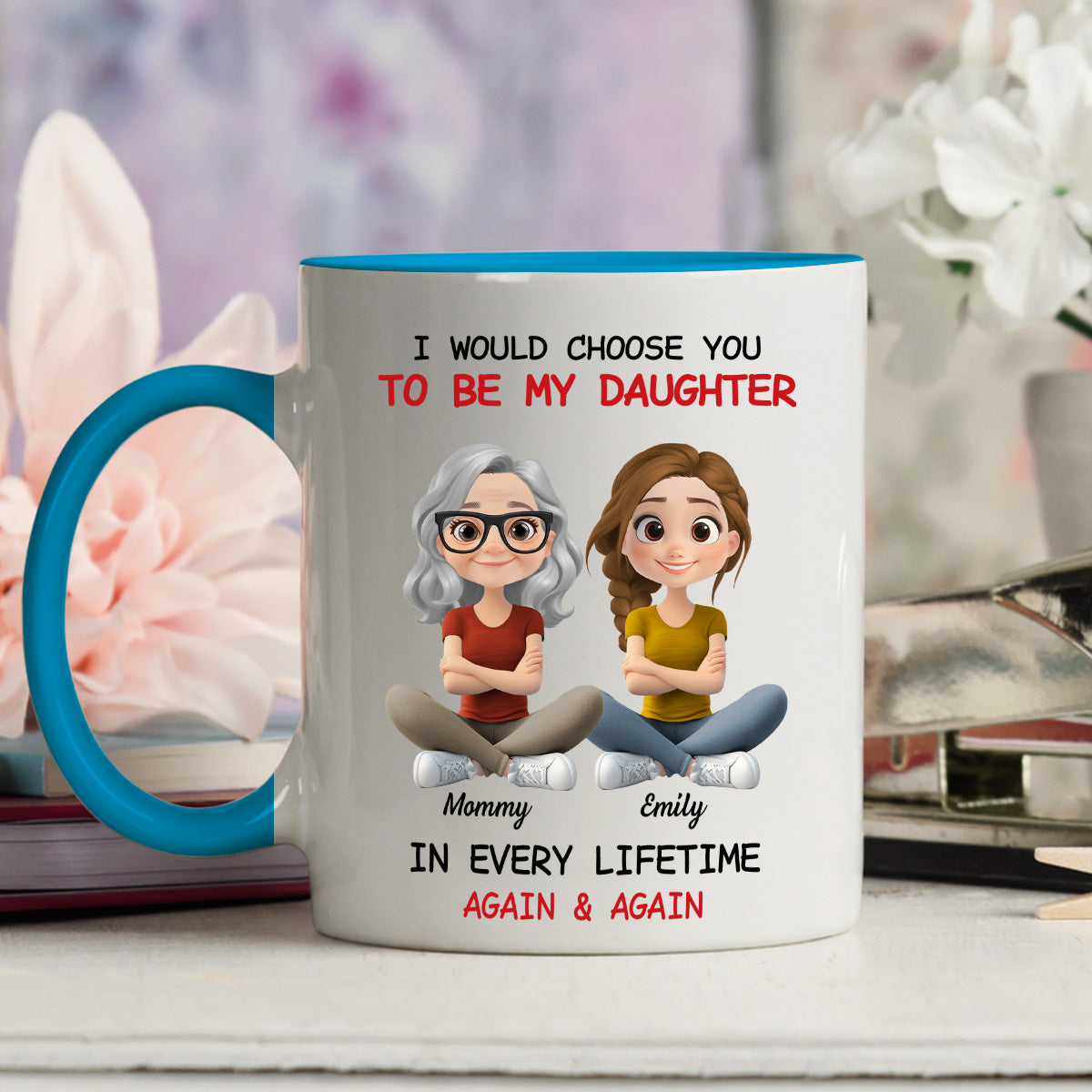 Custom Christmas & Birthday Gift for Daughter • Always Choose You - Personalized Accent Mug