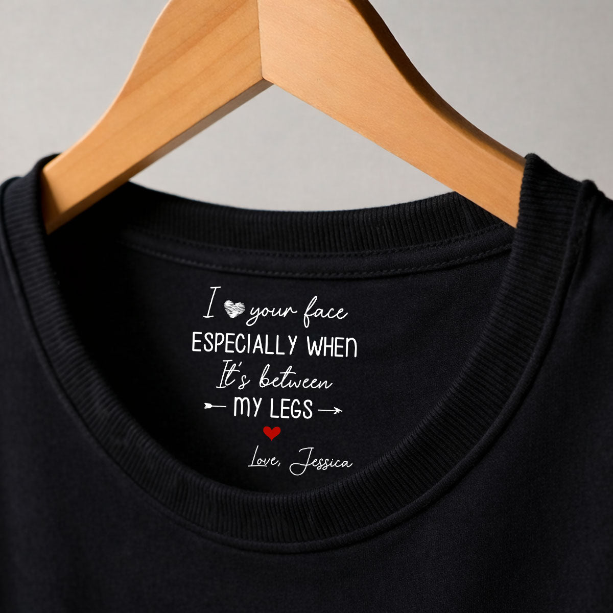 Custom Christmas Anniversary Keepsake Gifts For Husband • I Love Your Face - Personalized Inside Neck Print T-Shirt
