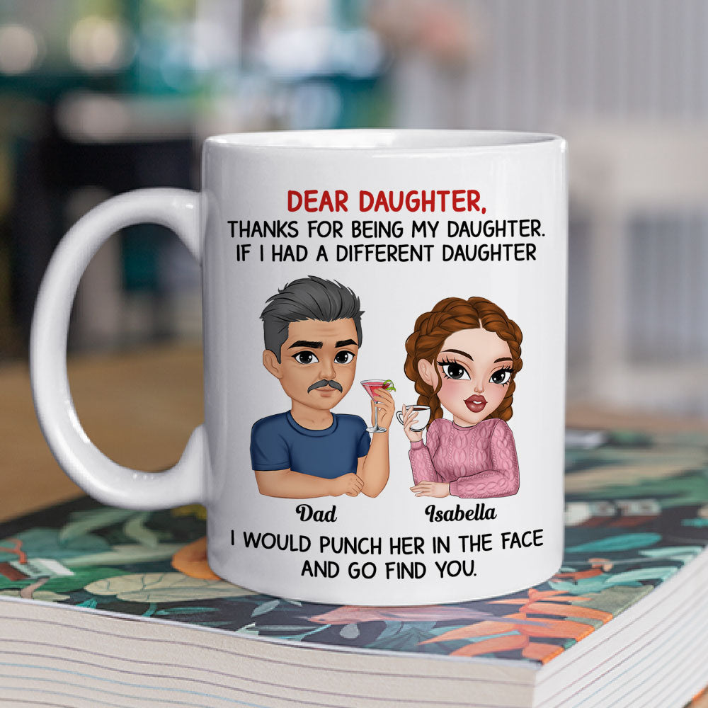 Custom Christmas & Birthday Gift for Daughter • Thanks For Being My Daughter Version 2 - Personalized Coffee Mug