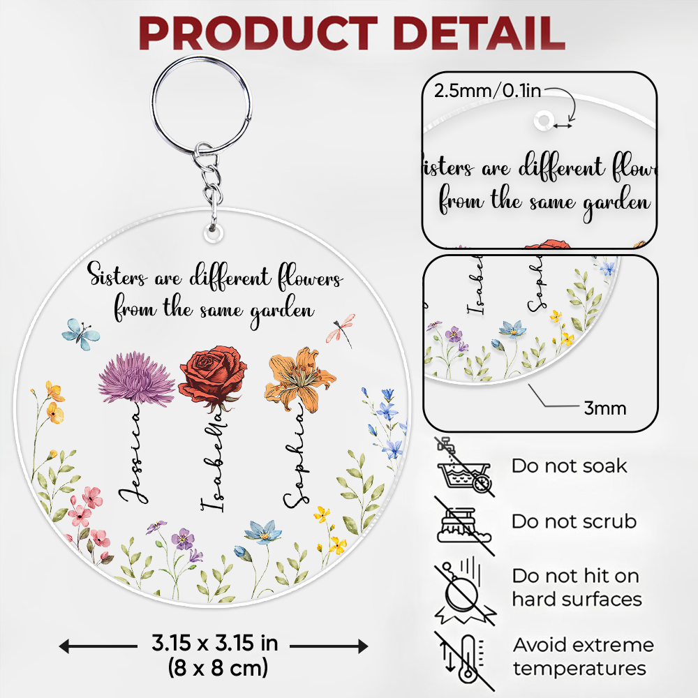 Sisters Are Different Flowers From The Same Garden - Personalized Acrylic Keychain
