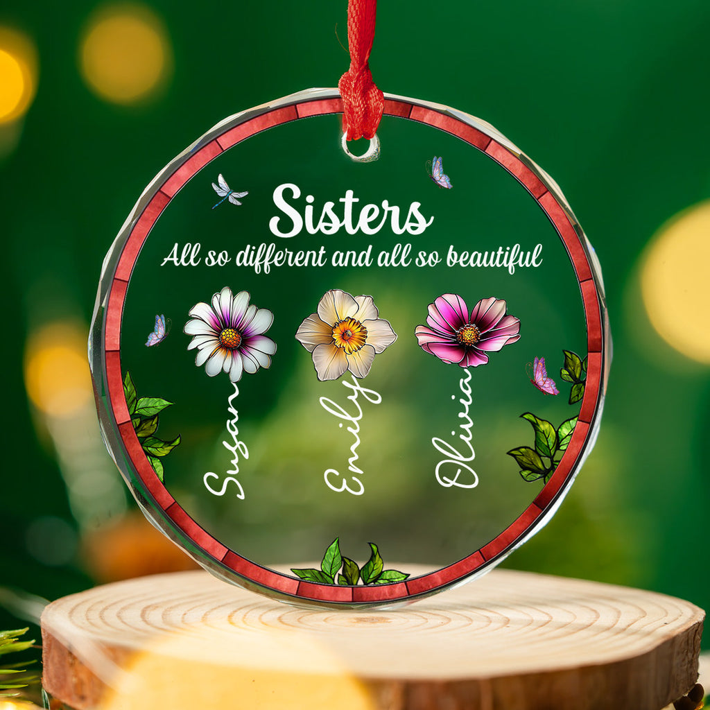Custom Sister Christmas Ornament •  Sisters Are All So Beautiful - Personalized Glass Ornament