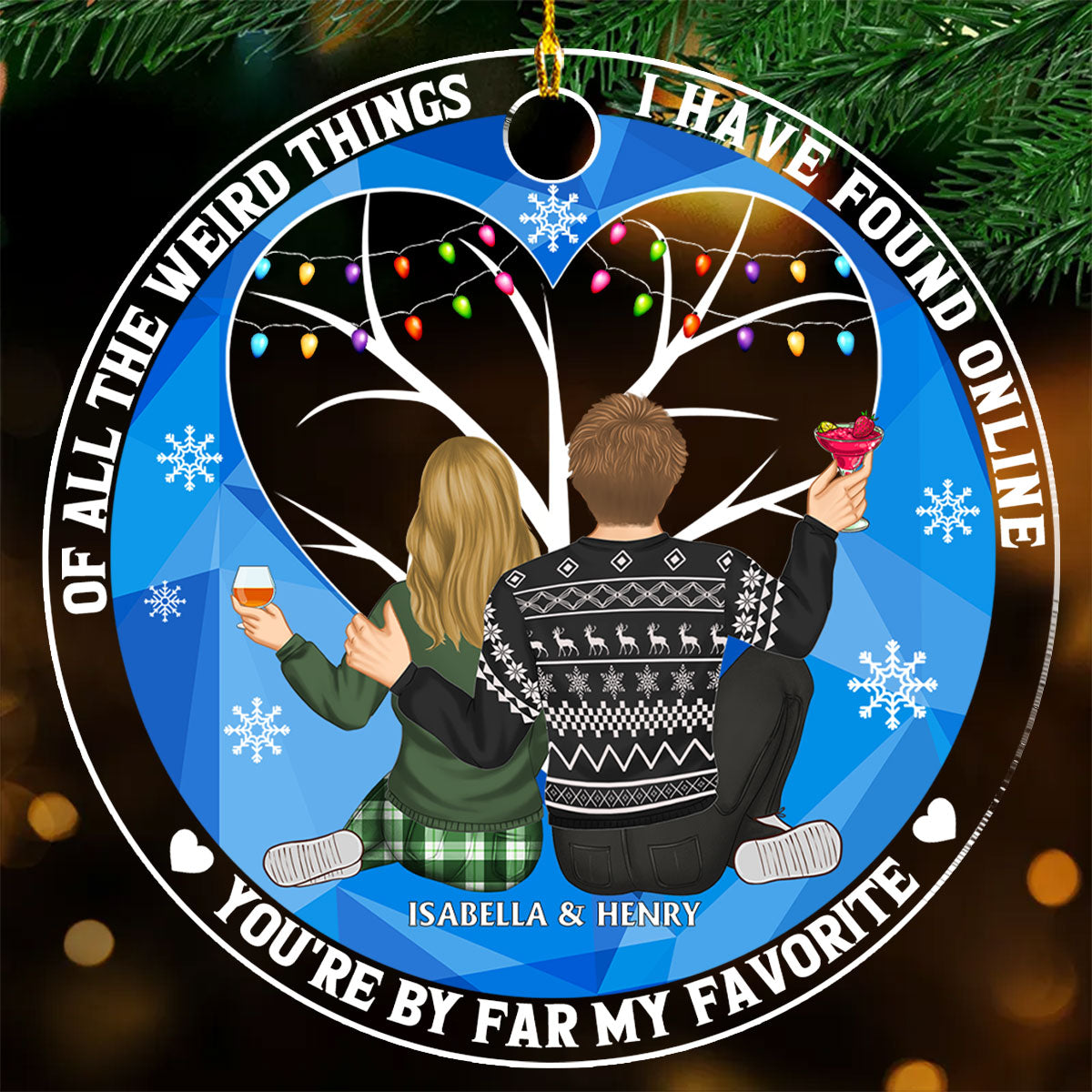 Custom Couple Christmas Ornament, Anniversary Gift •  Of All The Weird Things - Personalized Acrylic Ornament
