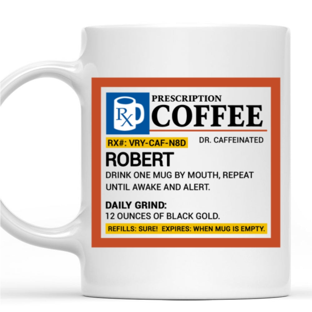 Custom Christmas & Birthday Keepsake Gift • Coffee Prescription - Personalized Coffee Mug