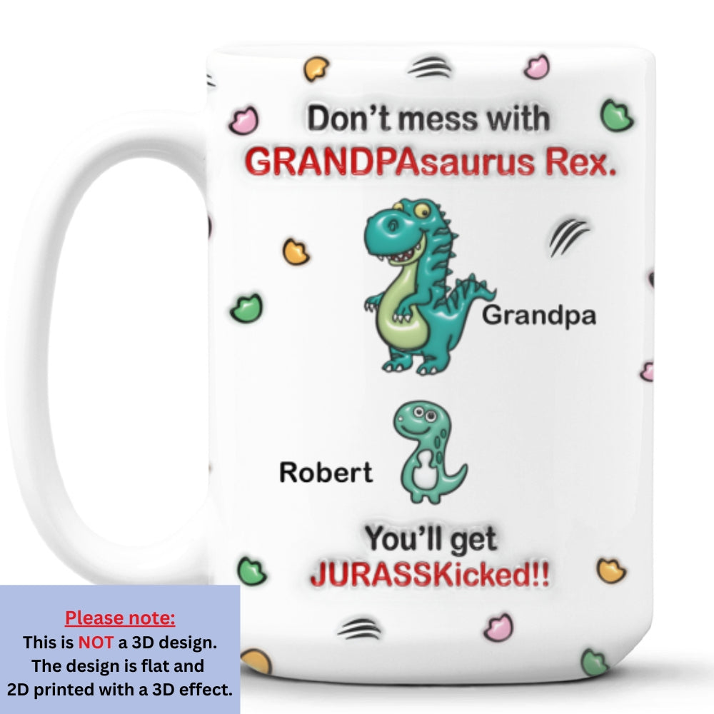 Custom Father's Day, Special Gift for Dad & Grandpa • Watch Out For Grandpasaurus Rex - Personalized 3D Inflated Effect Mug