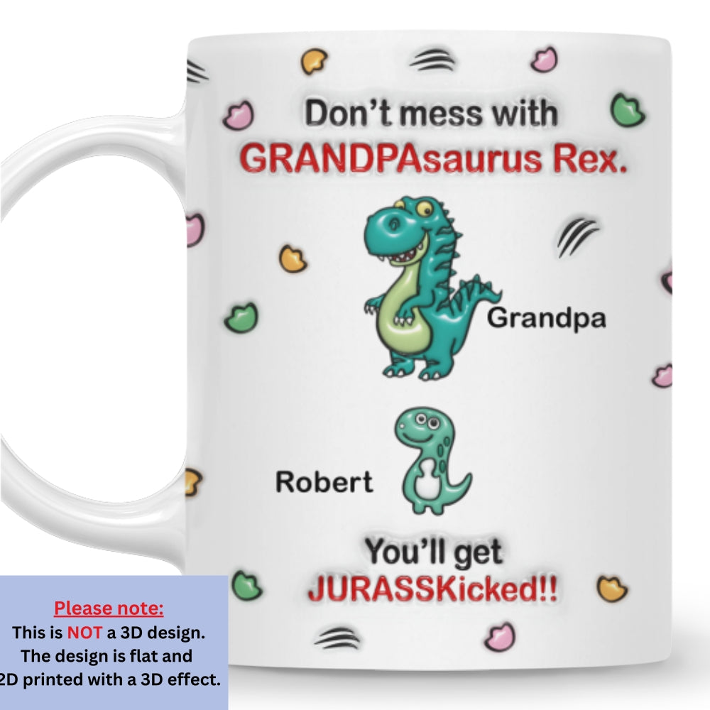 Custom Father's Day, Special Gift for Dad & Grandpa • Watch Out For Grandpasaurus Rex - Personalized 3D Inflated Effect Mug