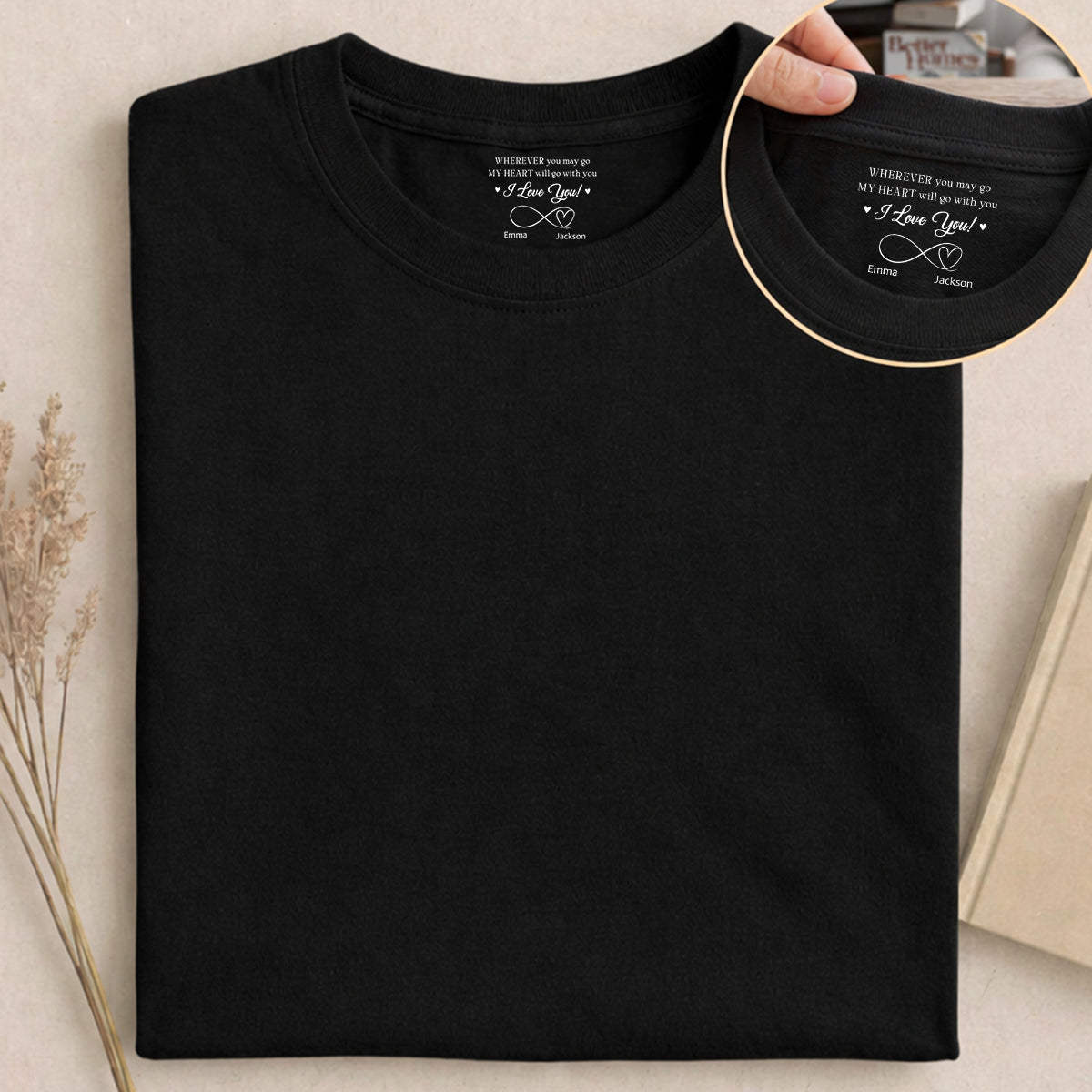 Custom Christmas Anniversary Keepsake Gifts For Husband • Wherever You Go - Personalized Inside Neck Print T-shirt