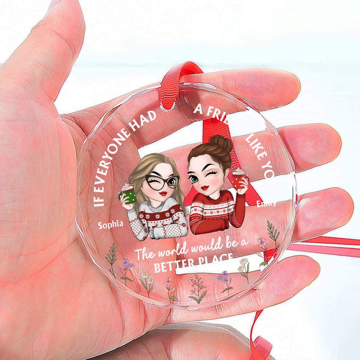 Custom Friendship Christmas Ornament, Best Friend Gift •  If Everyone Had A Friend Like You Chibi - Personalized Glass Ornament