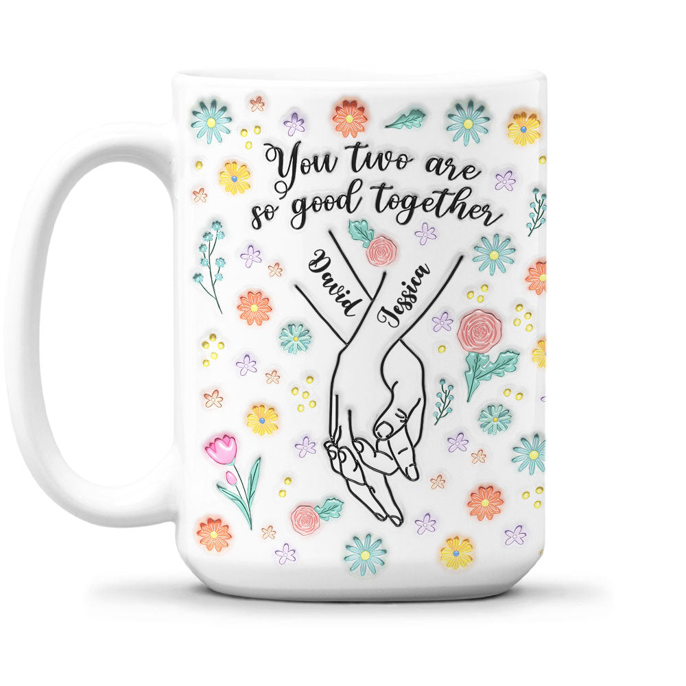 Custom Anniversary Keepsake Gifts For Couple • You Two Are So Good Together - Personalized 3D Inflated Effect Mug