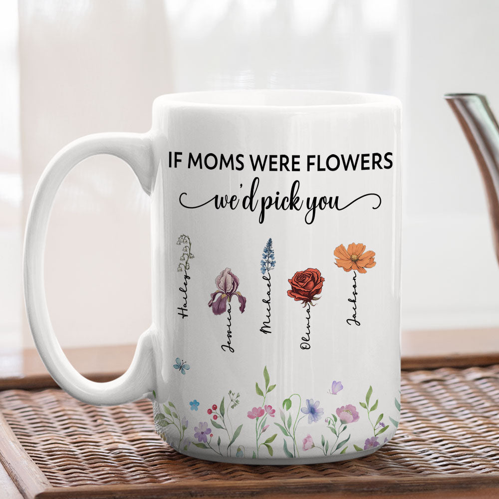 Custom Birth Flower, Name For Mom & Grandma • Mom Is A Flower - Personalized Coffee Mug