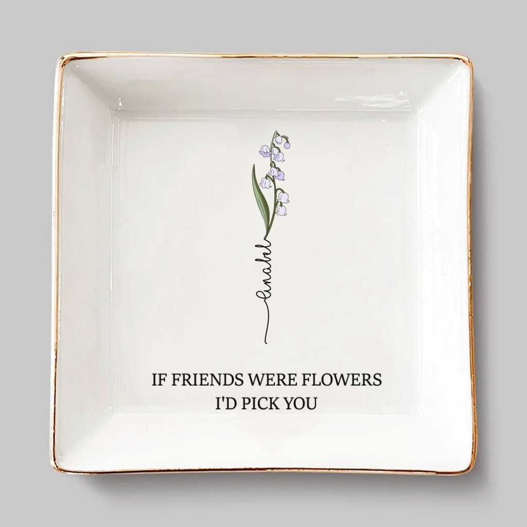 Custom Bestie Trinket Dish, Birthday Christmas Gift For Best Friend • You Are My Flower - Personalized Jewelry Dish