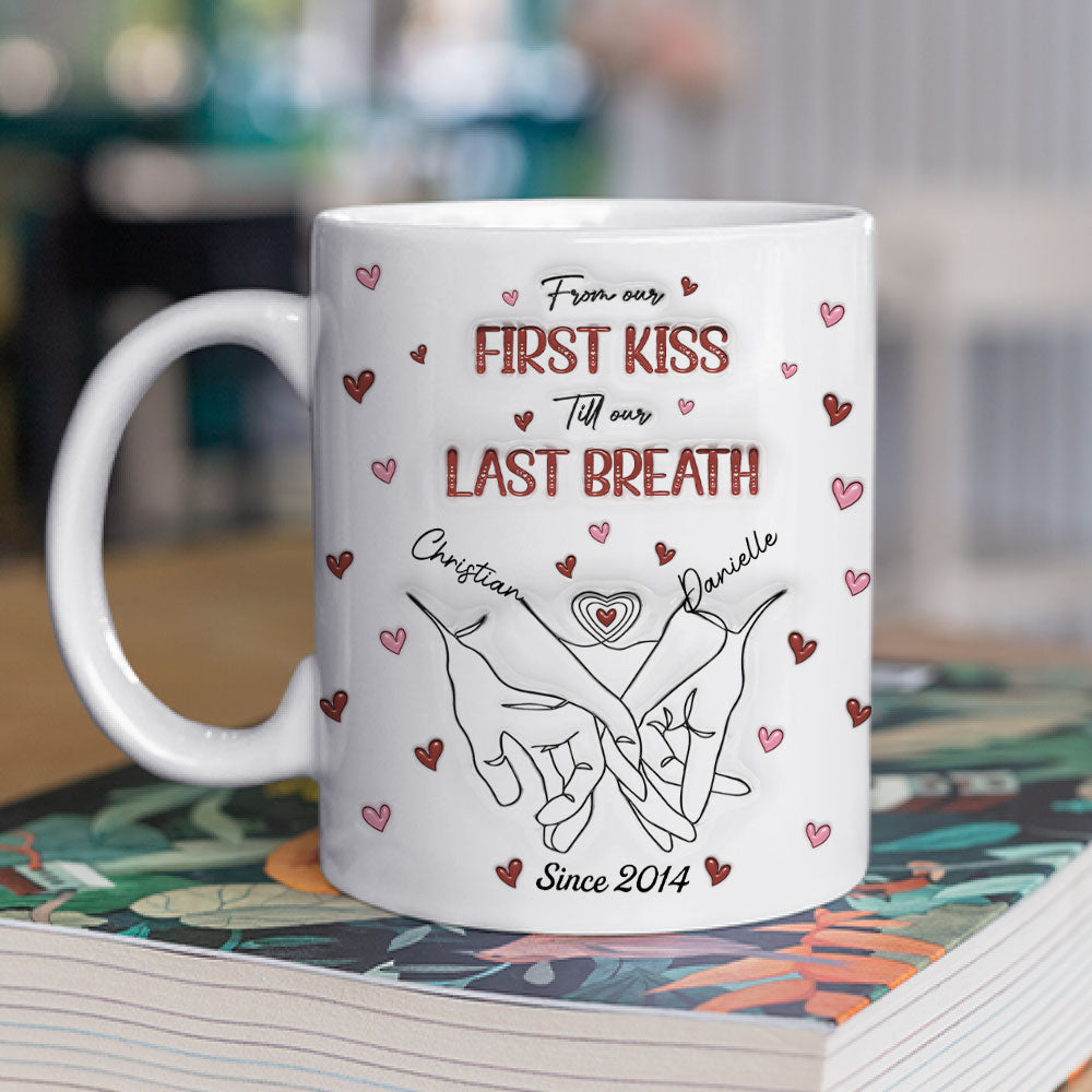 Custom Anniversary Keepsake Gifts For Couple • From Our First Kiss Till Our Last Breath - Personalized 3D Inflated Effect Mug