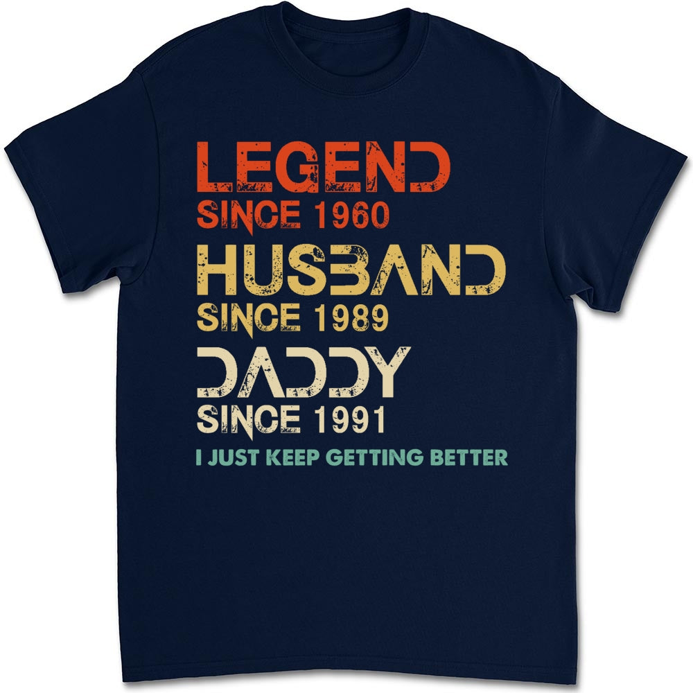Custom Father's Day, Special Gift for Dad & Grandpa • Getting Better - Personalized Shirt