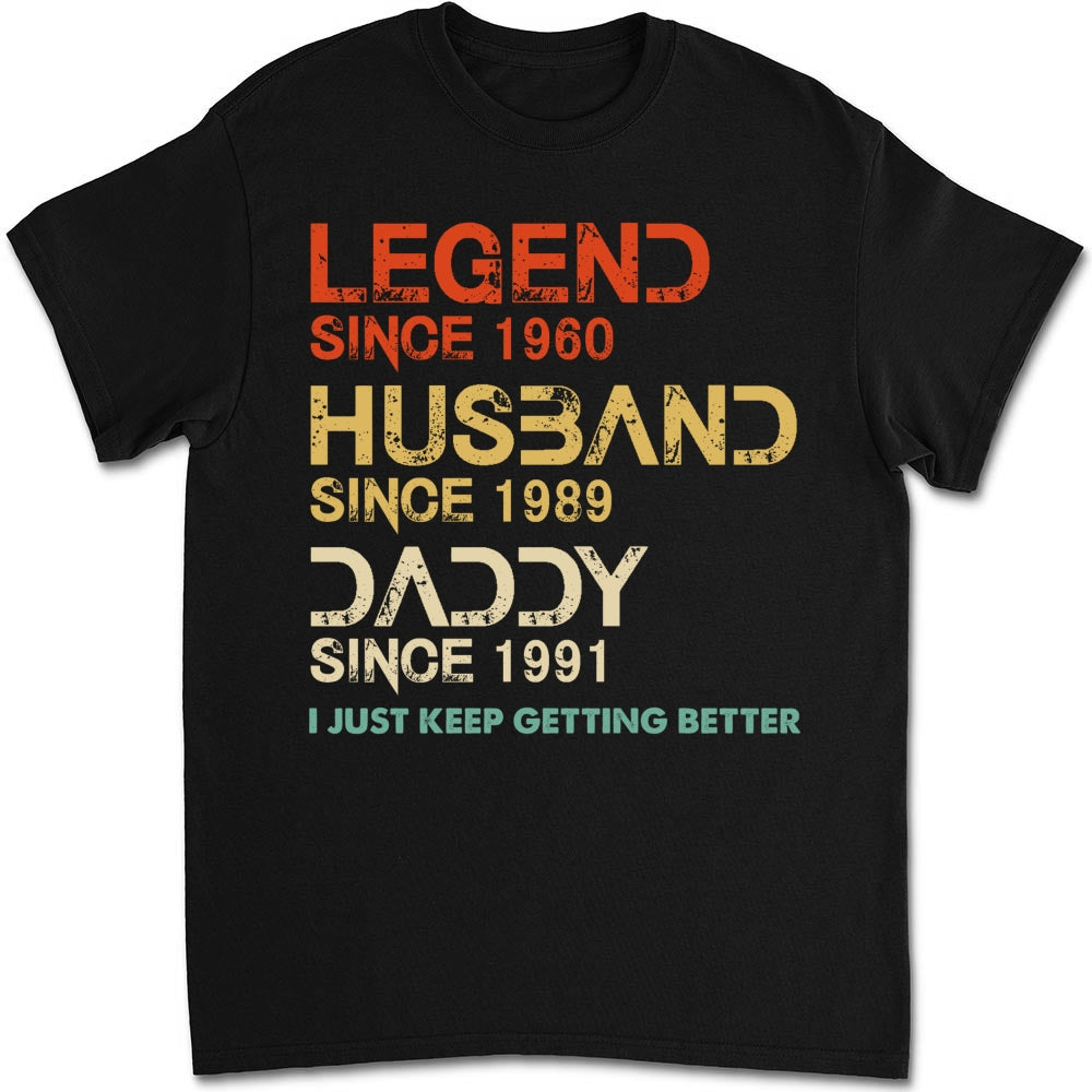 Custom Father's Day, Special Gift for Dad & Grandpa • Getting Better - Personalized Shirt