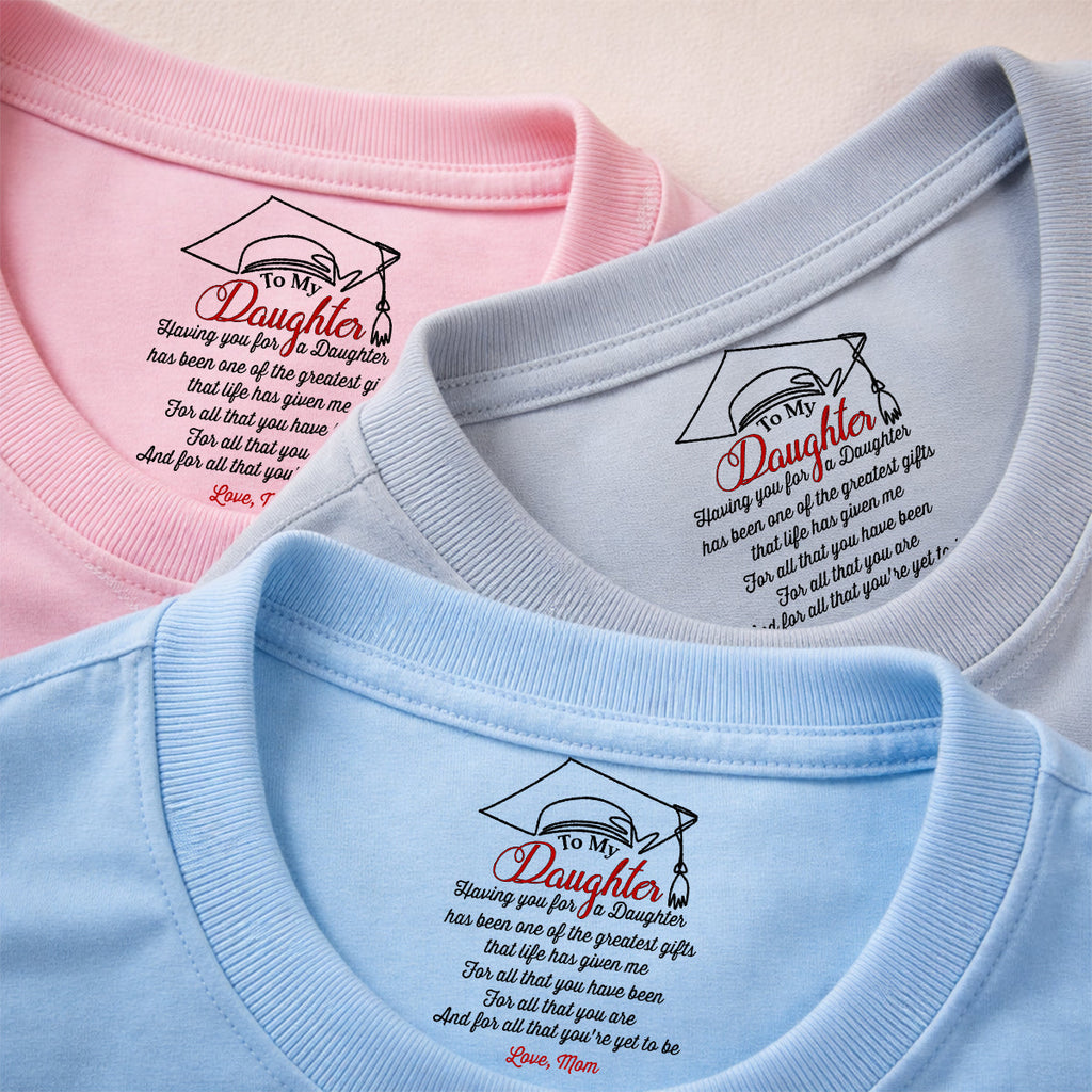 Custom Christmas & Birthday Gift for Daughter • The Greatest Gift Life Ever Gives Me - Personalized Inside Neck Print T-Shirt
