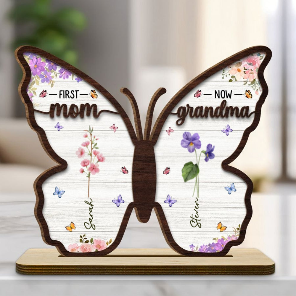 Custom Mother's Day Decor, Gift for Mom & Grandma • First Mom Now Grandma Butterfly - Personalized 2-Layer Wood Plaque With Flat Base