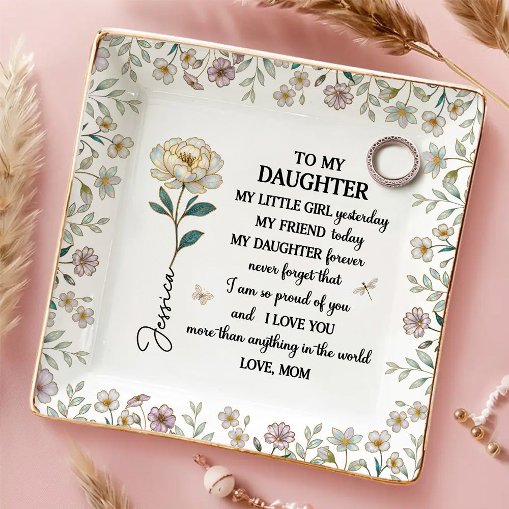 Custom Birth Flower Daughter Trinket Dish, Meaningful Birthday Gift For Her • My Little Girl My Daughter - Personalized Jewelry Dish