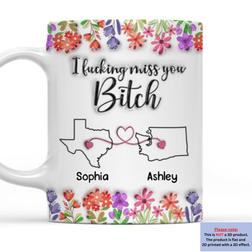Custom Best Friend, Christmas & Birthday Friendship Keepsake Gift • Miss You Bitch - Personalized 3D Inflated Effect Mug
