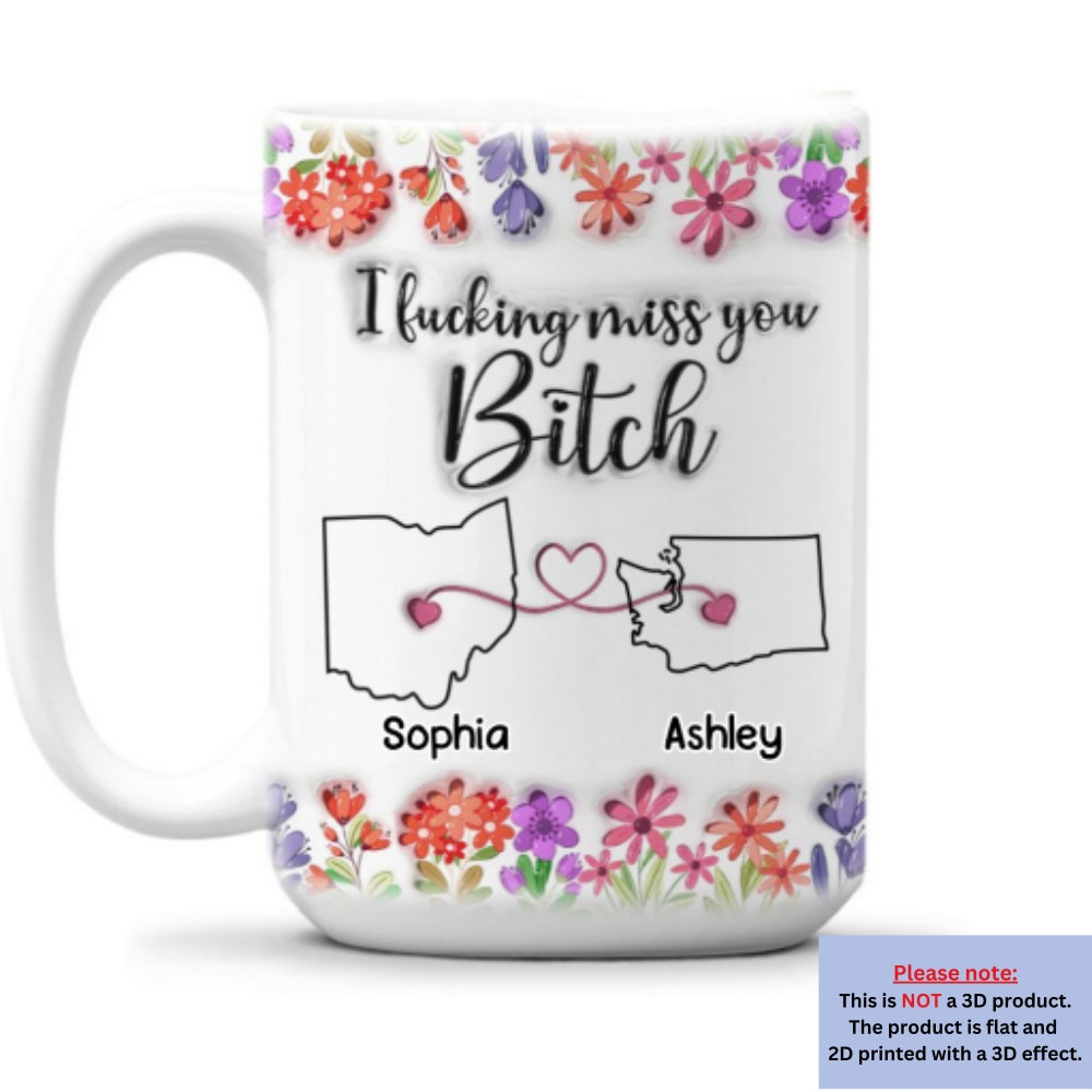 Custom Best Friend, Christmas & Birthday Friendship Keepsake Gift • Miss You Bitch - Personalized 3D Inflated Effect Mug