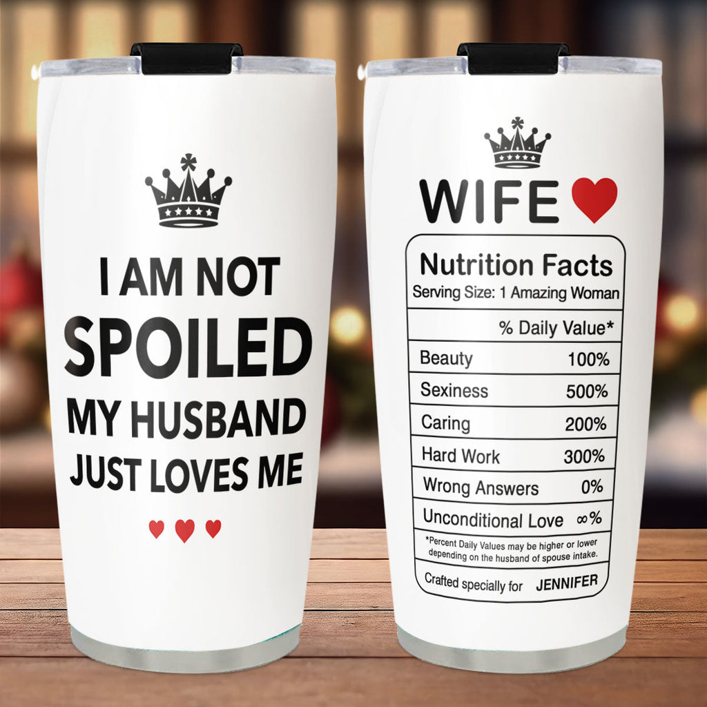 I Am Not Spoiled - Personalized Tumbler