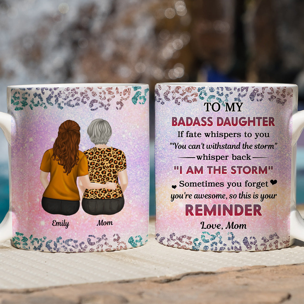 Custom Christmas & Birthday Keepsake Gift • To My Badass Daughter - Personalized Coffee Mug