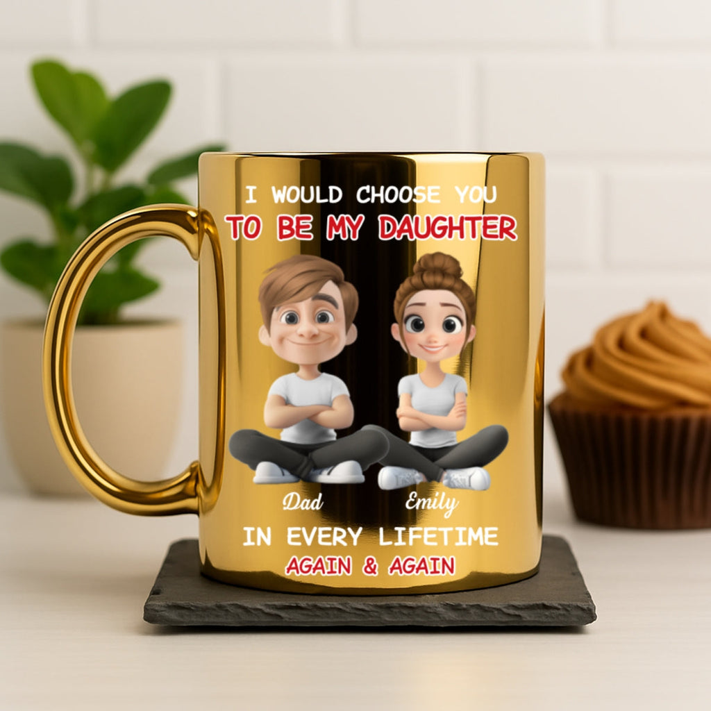 Custom Christmas & Birthday Gift for Daughter • Always Choose You Mom And Daughter - Personalized Metallic Mug