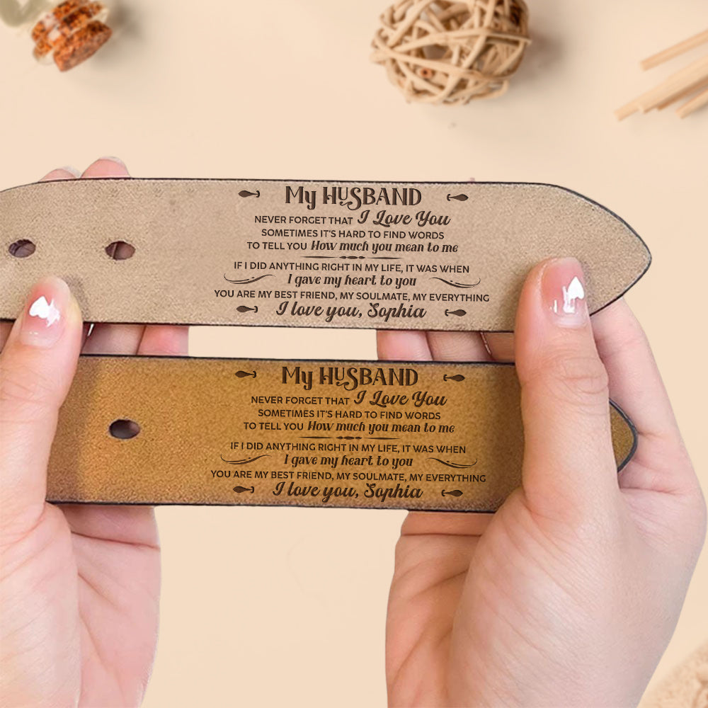 Never Forget I Love You - Personalized Engraved Leather Belt