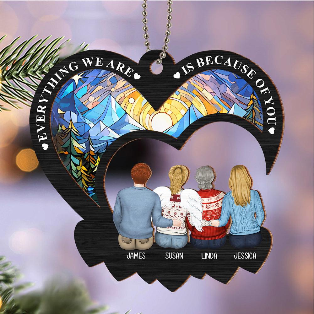 Custom Keepsake Christmas Ornament •  Everything We Are Is Because Of You - Personalized Suncatcher Ornament