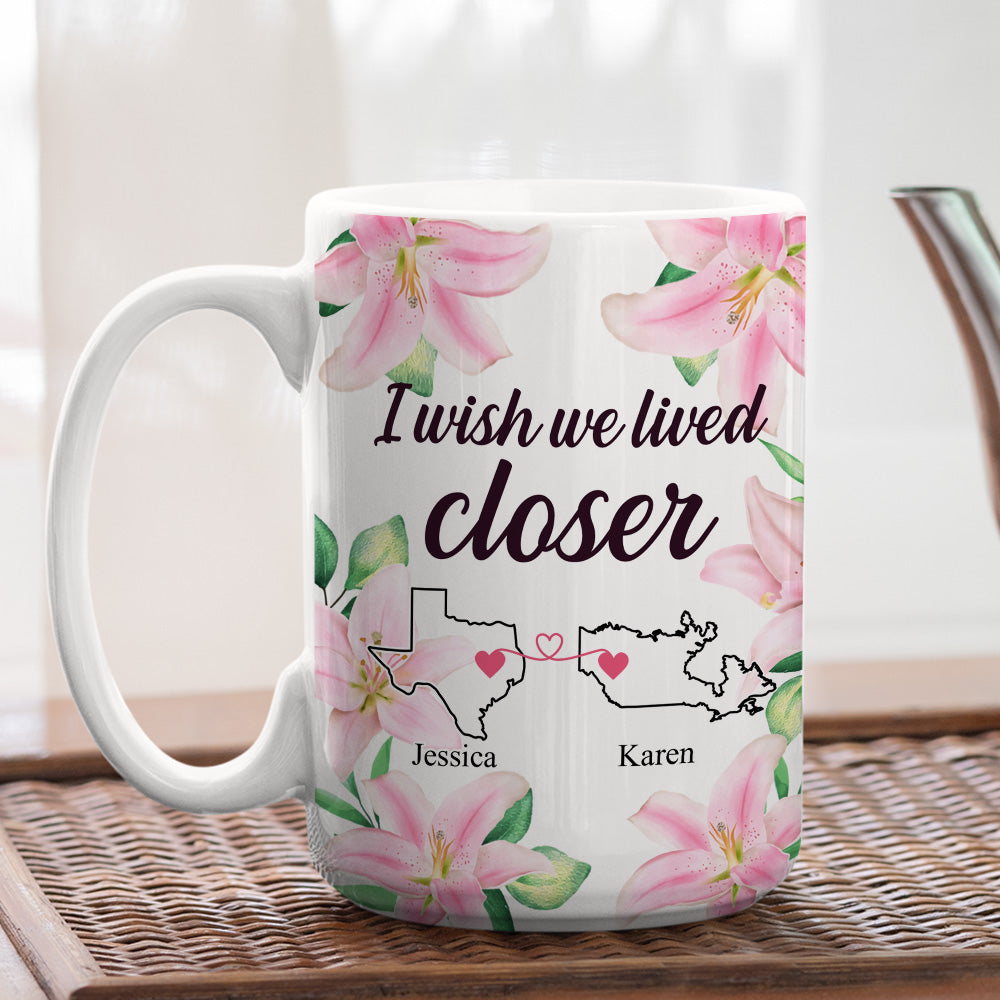 Custom Best Friend, Christmas & Birthday Friendship Keepsake Gift • I Wish We Lived Closer - Personalized Coffee Mug