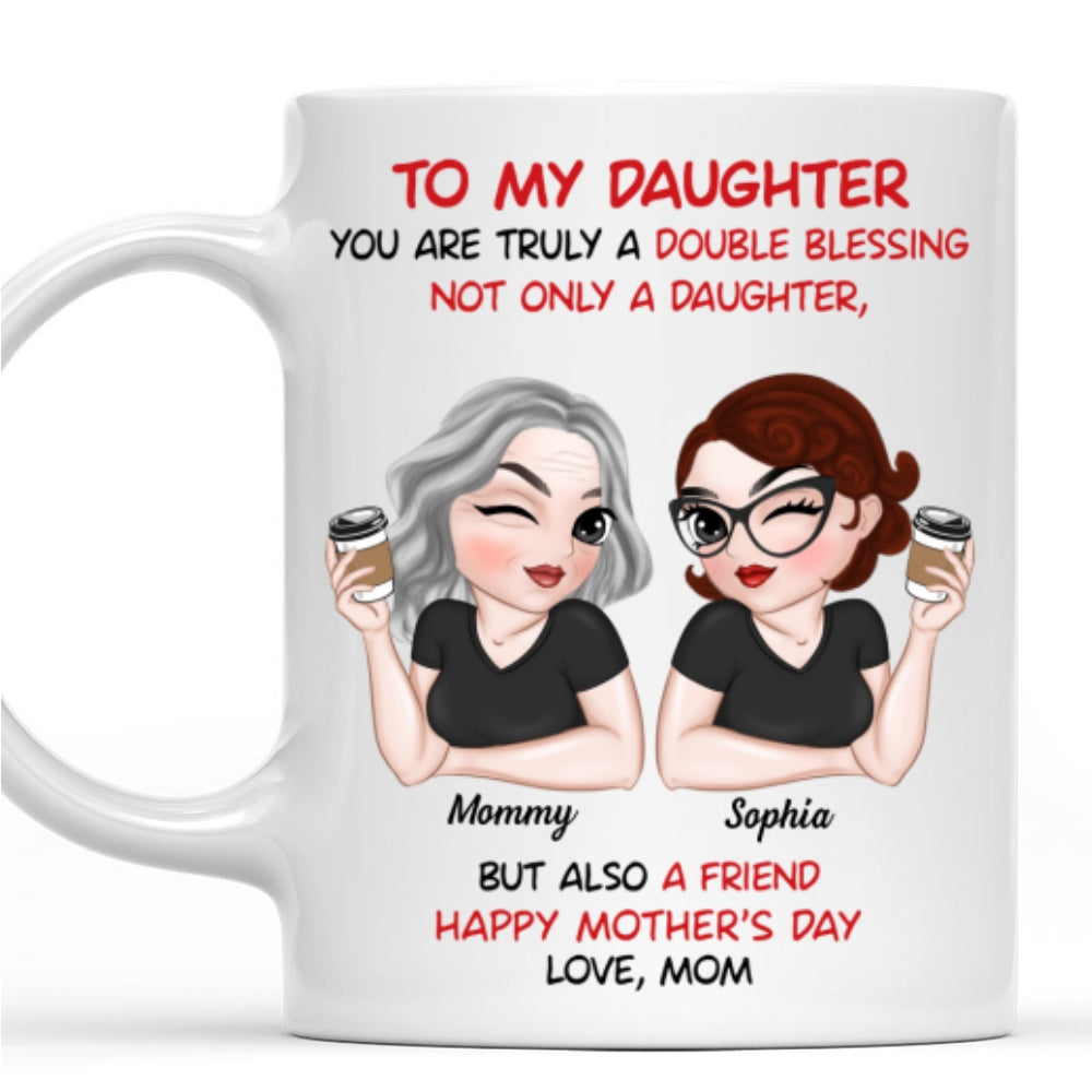 Custom Christmas & Birthday Gift for Daughter • My Blessing My Friend - Personalized Coffee Mug