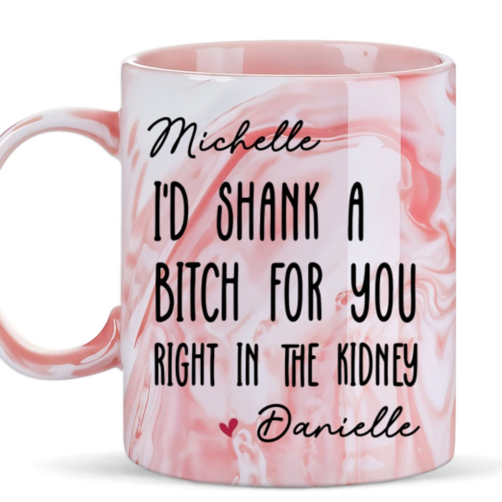Custom Best Friend, Christmas & Birthday Friendship Keepsake Gift • Shank A Bitch For You - Personalized Pink Marble Mug