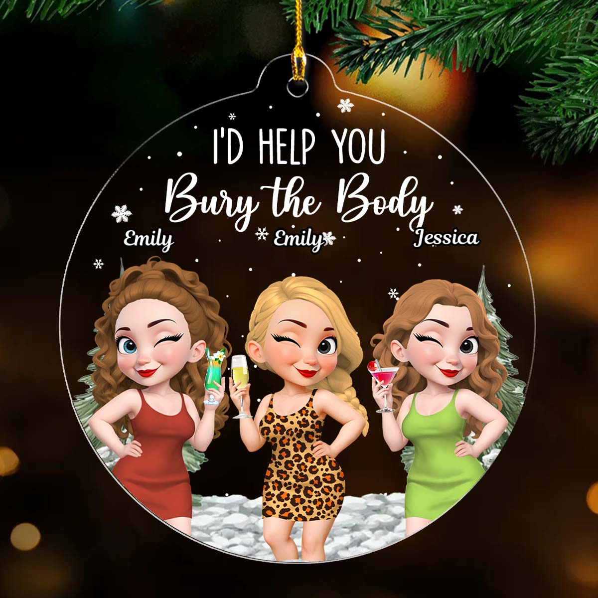 Custom Friendship Christmas Ornament, Best Friend Gift •  Yes I Would Help You - Personalized Acrylic Ornament