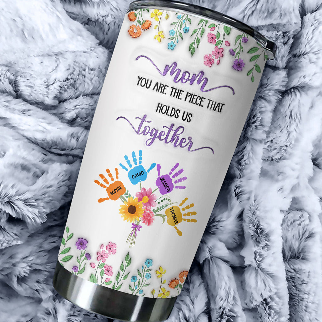 Custom Mother's Day Birthday Gifts For Mom • Mom Holds Us Together Version 2 - Personalized 3D Inflated Effect Tumbler
