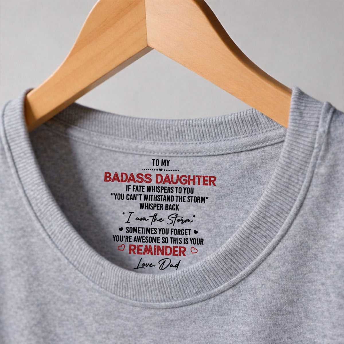 Custom Christmas & Birthday Gift for Daughter • I Am The Storm - Personalized Inside Neck Print T-Shirt