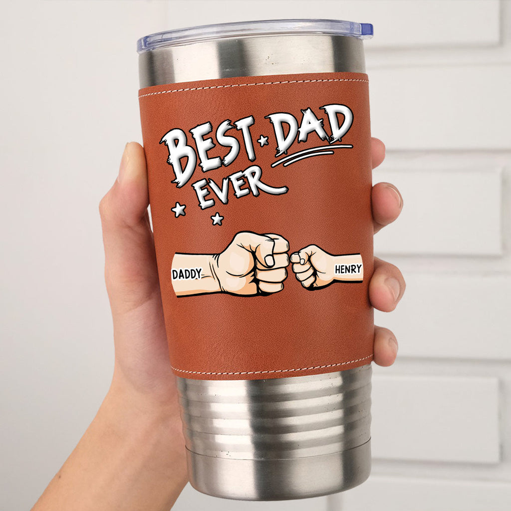 Custom Father's Day Birthday Gifts For Dad • Best Dad - Personalized Leather Tumbler