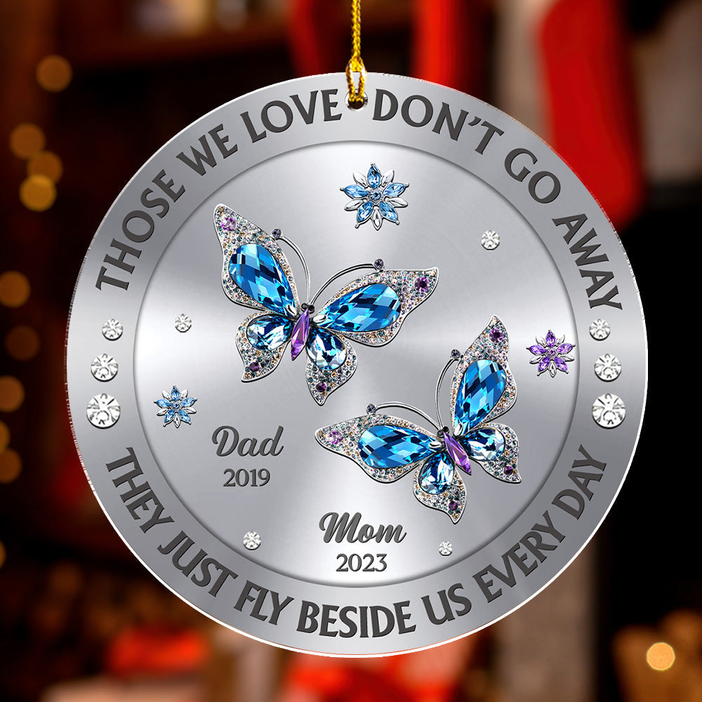 Custom Memorial Christmas Ornament, Sympathy Keepsake •  Those We Love Beside Us Every Day - Personalized Acrylic Ornament