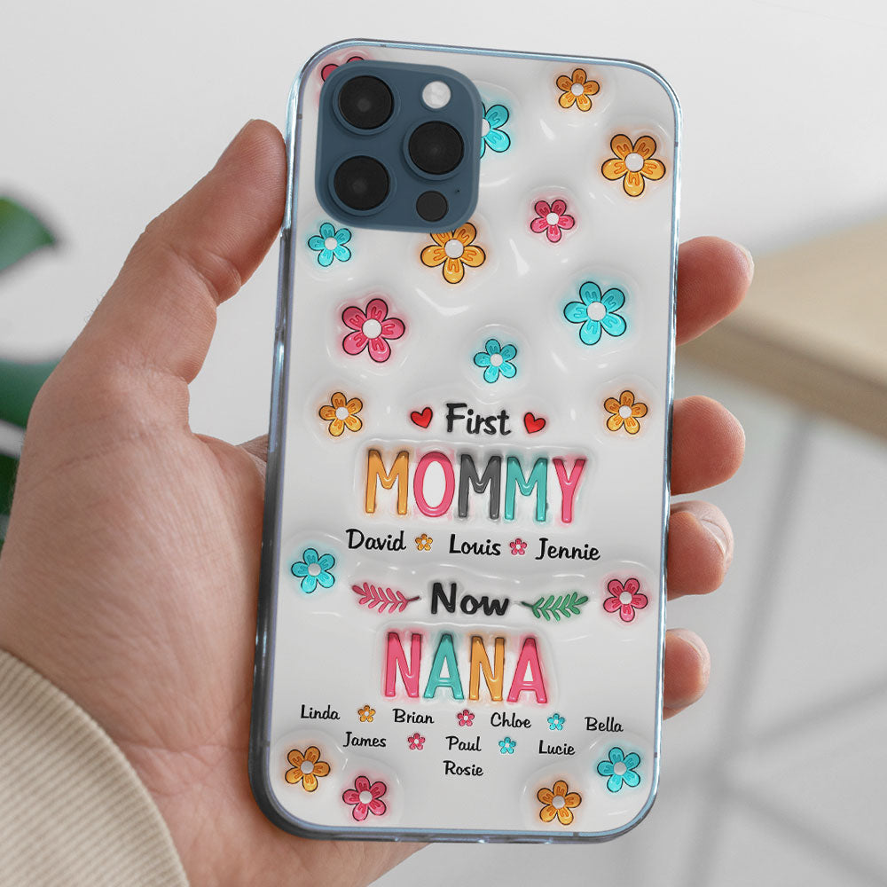 First Mom Now Nana - Personalized 3D Inflated Effect Phone Case
