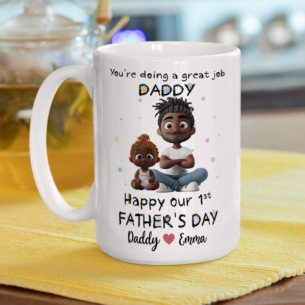Custom First Father's Day, Christmas Gift for New Dad • You Are Doing A Great Job - Personalized Coffee Mug
