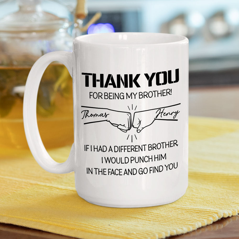 Custom Christmas & Birthday Gift For Brother • Thanks For Being My Brother - Personalized Coffee Mug