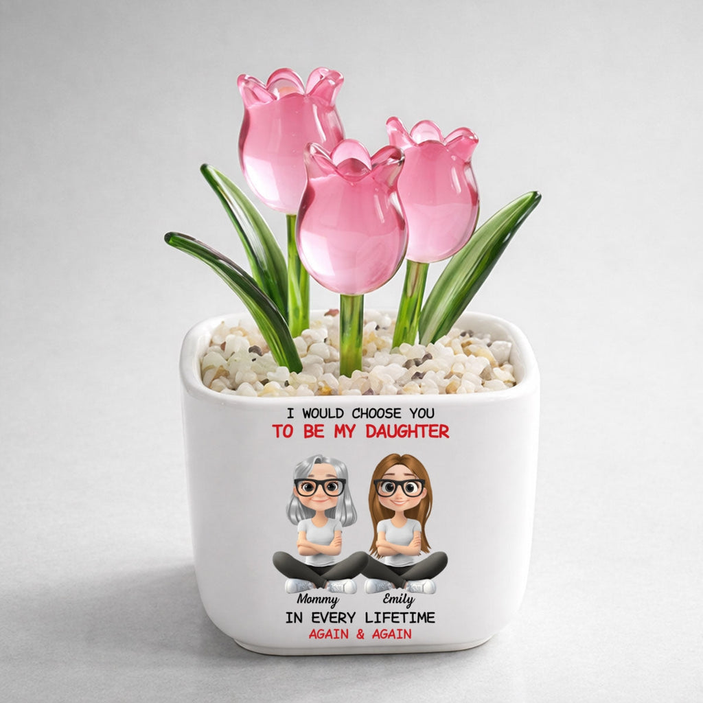 Custom Flower Keepsake, Glass Home Decor Gift for Daughter • Always Choose You Mom And Daughter - Personalized Glass Everlasting Tulips