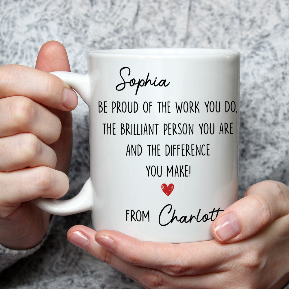 Custom Coworker, Christmas & Birthday Team Appreciation Gift • Be Proud Of Who You Are - Personalized Coffee Mug
