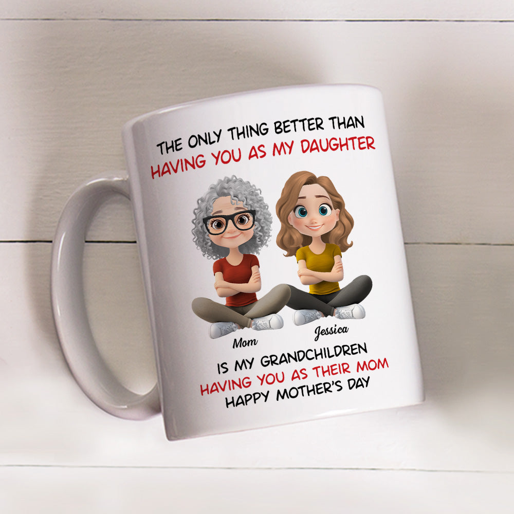 Custom Mother's Day Gift for Daughter • My Grandkids Having You As Their Mom - Personalized Coffee Mug